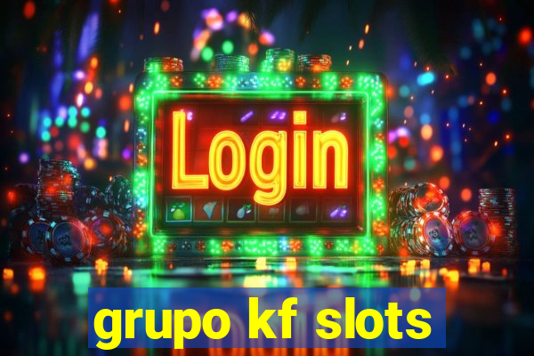 grupo kf slots